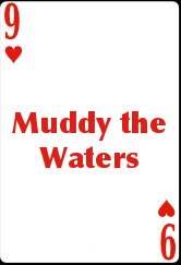 Muddy the Waters