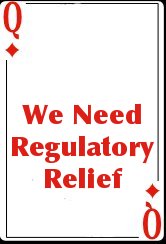 We Need Regulatory Relief