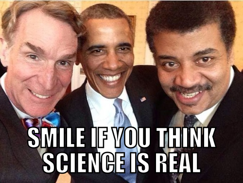 Smile_If_You_Think_Science_Is_Real_Meme_Obama_Nye_NDGT